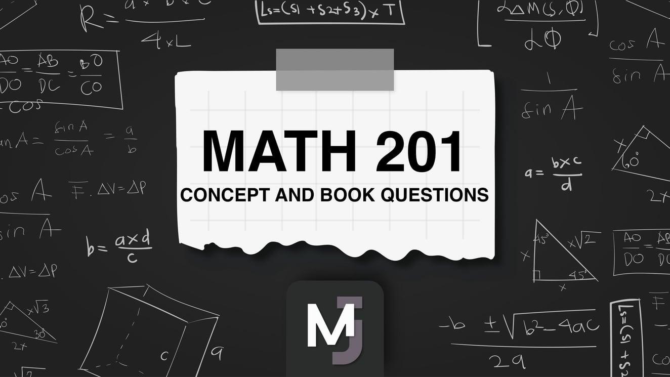 MATH201 CONCEPT AND BOOK QUESETIONS